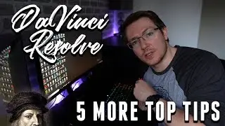 Another 5 Top Tips in DaVinci Resolve for Beginners