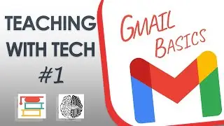 Teaching with Tech #1: Gmail Basics