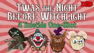 Twas the Night Before Witchlight - A Yuletide One-Shot | Holiday D&D