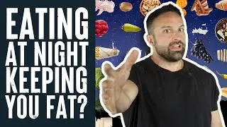 Eating at Night is Keeping You Fat? | What the Fitness | Biolayne