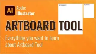 Everything You Need to Know About Artboard - Adobe Illustrator | Complete Artboard Beginner's Guide