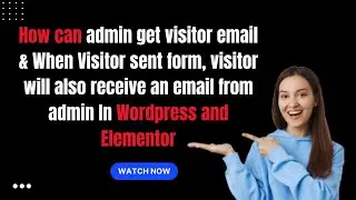 How can admin get visitor email & When Visitor sent form, they will also receive an email from admin