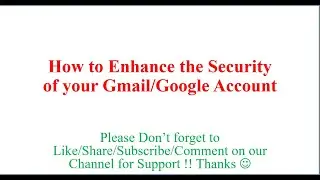 How to Enhance/Review the security options of your Google/Gmail Account