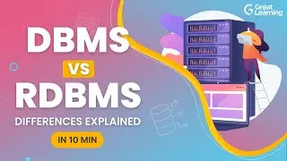 DBMS vs RDBMS | Differences Explained in 10 mins | Database Management Systems |  Great Learning