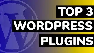 Must Have WordPress Plugins 2018 - My Top 3 Free Plugins