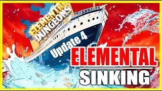 Elemental Dungeons UPDATE 4 : A SINKING SHIP (and how to fix it)