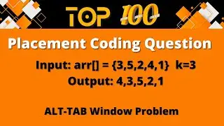 Top 100 Coding Question for Placement - 4 | ALT-TAB Window Problem |   Input Output Campus