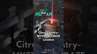 How To Find The Mystical Crate Location In Citrus County In Once Human Guide #oncehuman