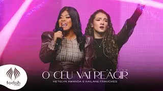 Ketelyn Amanda e Kailane Frauches | O Céu Vai Reagir [Clipe Oficial]