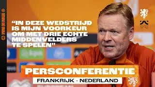 Persconferentie 🎙️ | Vooruitblik Frankrijk 🇫🇷 - Nederland 🇳🇱