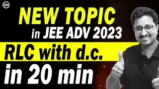 JEE Adv 2024 - RLC with d.c. Source in 20 Min | New topic | Concept/Solved ex | Eduniti | Mohit Sir