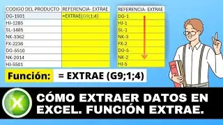 COMO EXTRAER DATOS EN EXCEL. FUNCION EXTRAE.