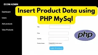 Insert Product Data in PHP Project | PHP E-Commerce Project Tutorial