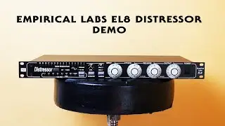 Empirical Labs Distressor Demo