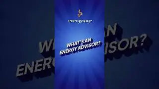 Energy Bursts: What is an Energy Advisor?