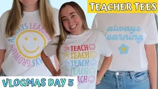 FAVORITE TEACHER TEES | Teacher T-Shirt Haul | Teacher Vlog Merch Drop! | Vlogmas Day 5