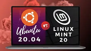 Ubuntu 20.04 LTS Vs Linux Mint 20 | Which Is The Best Distro of 2020 (NEW)