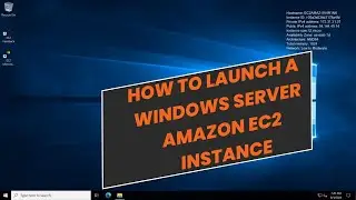 How to Launch a Windows Server Amazon EC2 instance