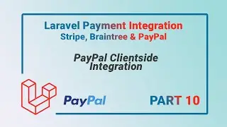 PayPal Express Clientside Integration | Part 10 | Laravel Payment Gateway Integration