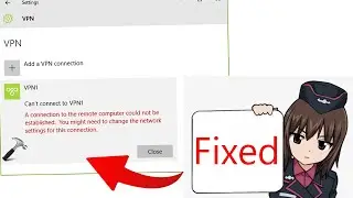 Fix: Connection to the Remote Computer Could Not be Established VPN [ Windows 10 ]