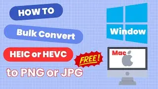 How to Bulk Convert HEIC or HEVC Images to PNG or JPG for Free (Fast) on Windows or Mac