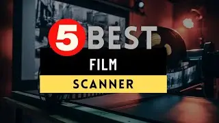 Best Film Scanner 2024 🔶 Top 5 Film Scanner Reviews