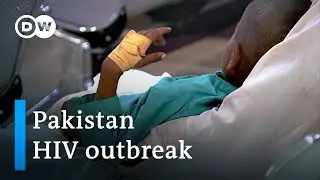 Pakistan town hit with HIV outbreak among hundreds of children | DW News