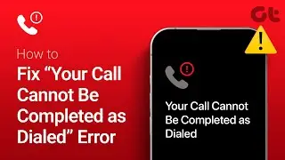 How to Fix “Your Call Cannot Be Completed as Dialled” Error on Android & iPhone