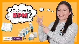 ¿Qué son las BPM? Conoce todo sobre las Buenas Practicas de Manufactura 👌