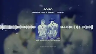 [FREE] BIG BABY TAPE X AARNE TYPE BEAT - «SONIC»