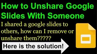 How to Unshare Google Slides With Someone(How to remove someone that you'd already shared the slide)