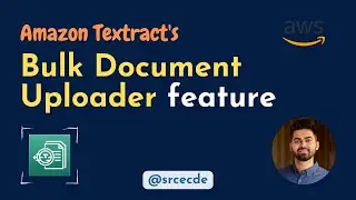 Amazon Textract Bulk Document Uploader - Overview | Hands-On