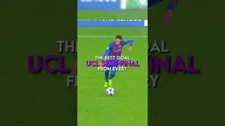 The best goal from every Champions League semi-final | part 2