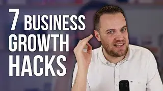 7 Business GROWTH HACKS You Should Know