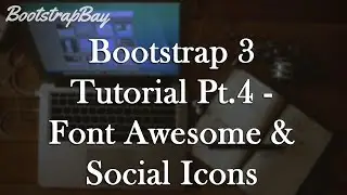 Bootstrap 3 Tutorial Pt.4 - Font Awesome & Social Icons