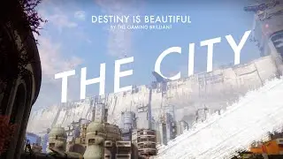 THE CITY - Destiny is Beautiful | Destiny 2 Huddles Montage