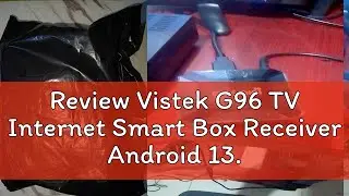 Review Vistek G96 TV Internet Smart Box Receiver Android 13.0 8K HD 2.4/5G Dual Wifi Player Youtube