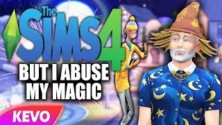 Sims 4 but I abuse my magic