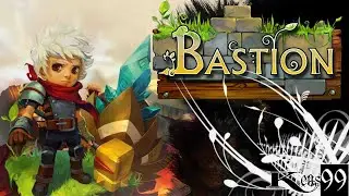 Bastion - #1 - У правильной истории всегда есть начало