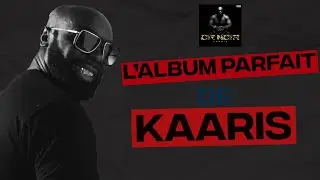 L'ALBUM PARFAIT de KAARIS