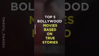 Top 5 Bollywood movies based on true stories