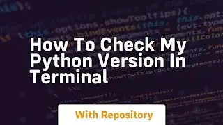 how to check my python version in terminal