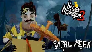 ЭТО ПРИВЕТ СОСЕД 3? HELLO NEIGHBOR FATAL PEEK