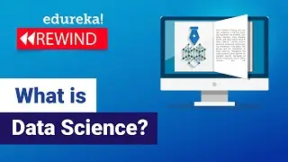 What Is Data Science? | Python Training | Edureka | ML/DS Rewind - 5