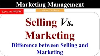 Selling and marketing difference, selling vs marketing, selling and marketing, marketing management