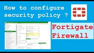 Fortinet firewall policy configuration | FortiGate firewall