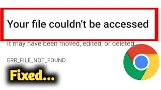 Google chrome your file couldn't be accessed problem solved