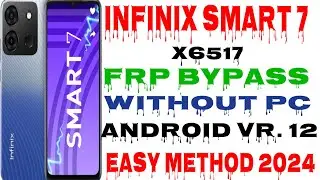 Infinix Smart 7(X6517) FRP Bypass Without Pc Android 12 Infinix Smart 7 FRP Bypass Easy Methud 2024