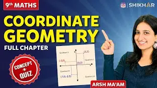 Coordinate Geometry | Full Chapter - 3 | Concept + Quiz | Class 9 | SHIKHAR 2024