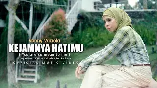 Vanny Vabiola - Kejamnya Hatimu (Official Music Video)